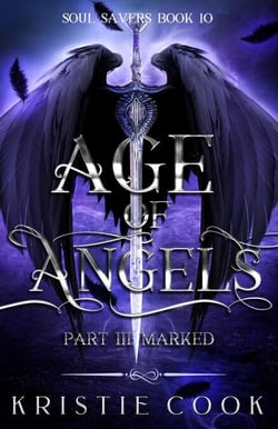 Age of Angels Part III: Marked - Soul Savers Series, #10