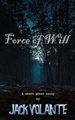 Force of Will: A Short Ghost Story
