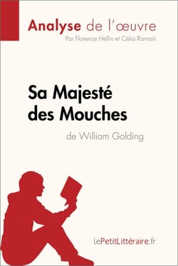 Sa Majesté des Mouches de William Golding (Analyse de l'oeuvre) - Analyse complète et résumé détaillé de l'oeuvre