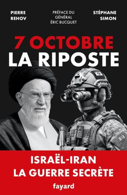 7 octobre - La Riposte - Israël-Iran. La guerre secrète