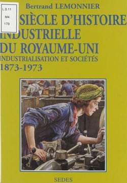 Un siècle d'histoire industrielle du Royaume-Uni - Industrialisation et sociétés, 1873-1973