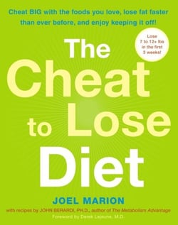 The Cheat to Lose Diet - Cheat BIG with the Foods You Love, Lose Fat Faster Than Ever Before, and Enjoy Keeping It Off!