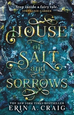 House of Salt and Sorrows - 'Step inside a fairy tale.' Stephanie Garber