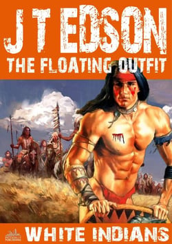 The Floating Outfit 17: White Indians - The Floating Outfit, #17