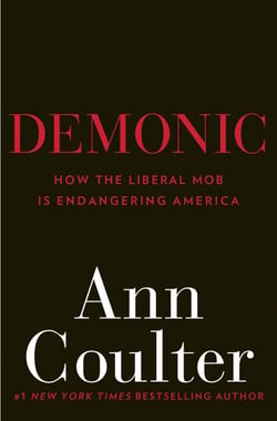 Demonic - How the Liberal Mob Is Endangering America