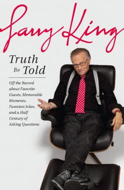 Truth Be Told - Off the Record about Favorite Guests, Memorable Moments, Funniest Jokes, and a Half Century of Asking Questions