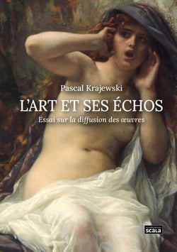 L'Art et ses échos - Essai sur la diffusion des oeuvres
