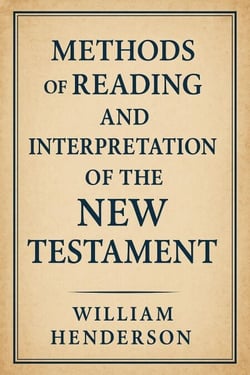 Methods of Reading and Interpretation of the New Testament