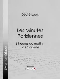 Les Minutes parisiennes - 6 heures du matin : La Chapelle