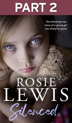Silenced: Part 2 of 3 - The shocking true story of a young girl too afraid to speak