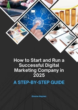 How to Start and Run a Successful Digital Marketing Company in 2025