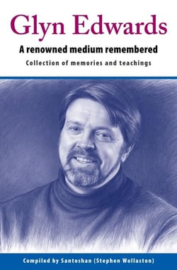 Glyn Edwards: A Renowned Medium Remembered ~ Collection of Memories and Teachings