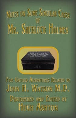 Notes on Some Singular Cases of Mr. Sherlock Holmes