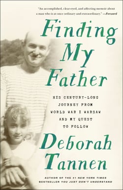 Finding My Father - His Century-Long Journey from World War I Warsaw and My Quest to Follow