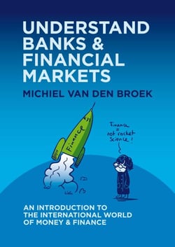 Understand Banks &amp; Financial Markets: An Introduction to the International World of Money &amp; Finance