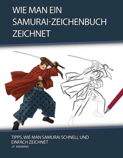 Wie man ein Samurai-Zeichenbuch zeichnet: Tipps, wie man Samurai schnell und einfach zeichnet - Zeichenbuch - Geschenke für Kinder, #1