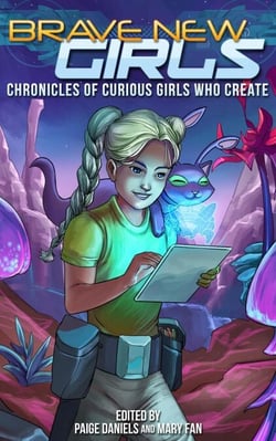 Brave New Girls: Chronicles of Curious Girls who Create - Brave New Girls, #8