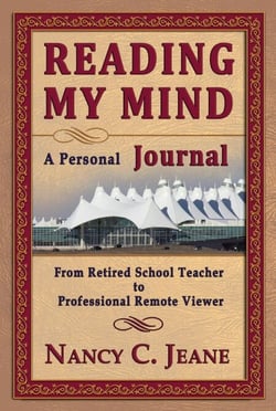 Reading My Mind - A Personal Journal: From Retired School Teacher to Professional Remote Viewer