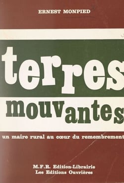 Terres mouvantes - Un maire rural au cœur du remembrement