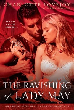 The Ravishing of Lady May - An Erotic Novel in the Court of Henry VIII