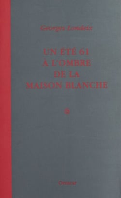 Un été 61 à l'ombre de la Maison Blanche