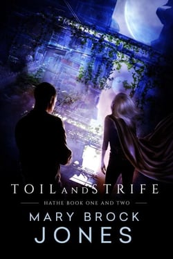 Toil and Strife: Hathe Book One and Two - Hathe, #1