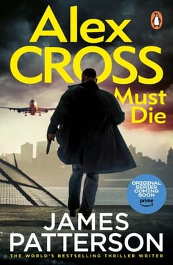 Alex Cross Must Die - The Sunday Times bestselling thriller
