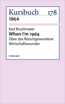 When I'm 1964 - Über das fleischgewordene Wirtschaftswunder