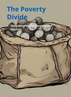 Poverty Divide: Understanding the Struggles and Solutions - Global Issues, #2