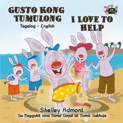 Gusto Kong Tumulong I Love to Help - Tagalog English Bilingual Collection
