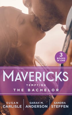 Mavericks: Tempting The Bachelor - Hot-Shot Doc Comes to Town / Bringing Home the Bachelor / A Bride Before Dawn