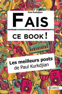 Fais ce book ! - Les meilleurs posts de Paul Kurkdjian