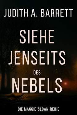 Siehe Jenseits des Nebels - Die Maggie-Sloan-Reihe, #5