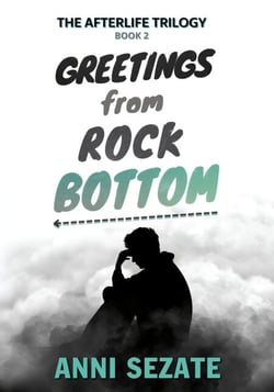 Greetings from Rock Bottom - The Afterlife Trilogy, #2
