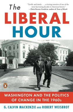 The Liberal Hour - Washington and the Politics of Change in the 1960s