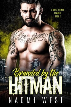 Branded by the Hitman - A Mafia Hitman Romance, #2
