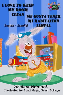 I Love to Keep My Room Clean Me gusta tener mi habitación limpia - English Spanish Bilingual Collection