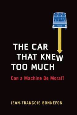 The Car That Knew Too Much - Can a Machine Be Moral?