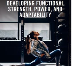 A 'How-to' Guide in Developing Functional Strength, Power &amp; Adaptability