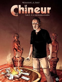 Le Chineur - Tome 2 - Et tu redeviendras poussière