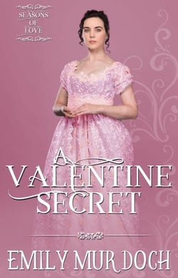 A Valentine Secret: A Sweet Regency Romance - Seasons of Love, #4