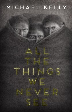 All the Things We Never See