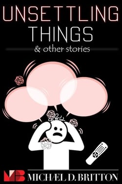 Unsettling Things &amp; Other Stories