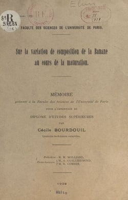 Sur la variation de composition de la banane au cours de la maturation - Mémoire présenté à la Faculté des sciences de l'Université de Paris pour l'obtention du Diplôme d'Études Supérieures