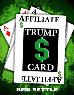The Affiliate Trump Card - Boost Your Sales by Marketing Smartly