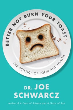 Better Not Burn Your Toast - The Science of Food and Health