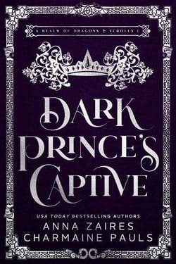 Dark Prince’s Captive - A Realm of Dragons &amp; Scrolls, #1