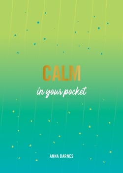 Calm in Your Pocket - Tips and Advice for a Calmer You