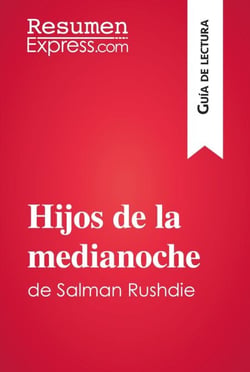 Hijos de la medianoche de Salman Rushdie (Guía de lectura) - Resumen y análisis completo