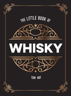 The Little Book of Whisky - The Perfect Gift for Lovers of the Water of Life